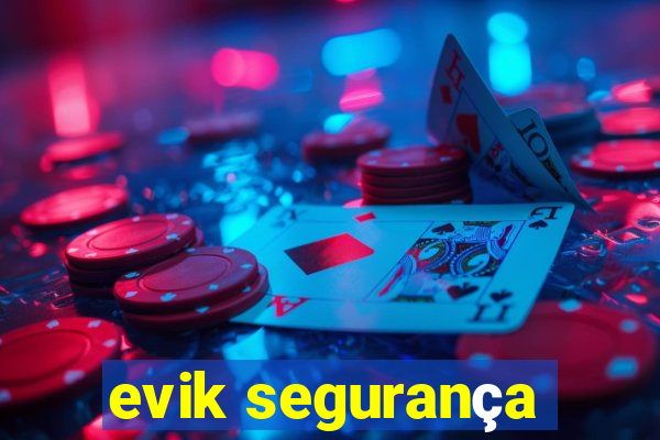 evik segurança