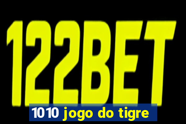 1010 jogo do tigre