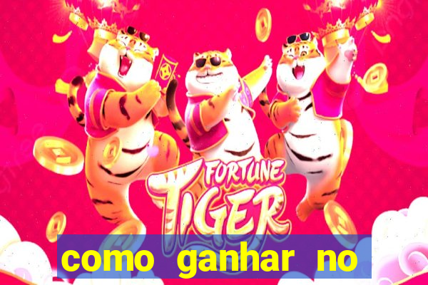 como ganhar no tigre da fortuna