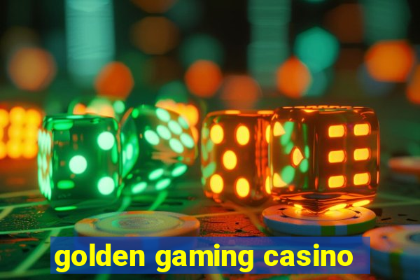 golden gaming casino