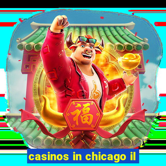 casinos in chicago il