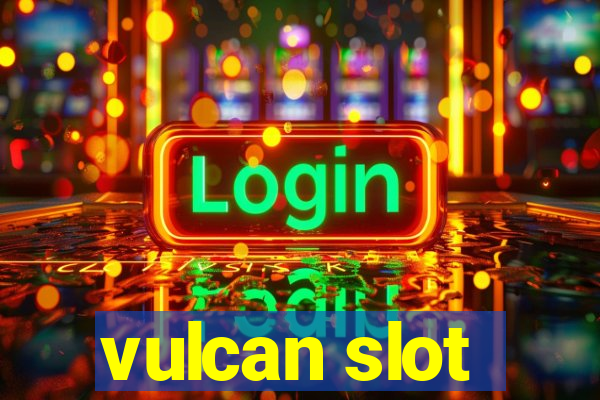 vulcan slot