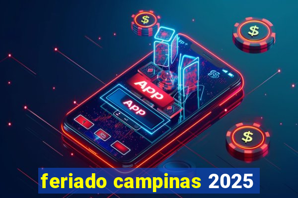 feriado campinas 2025