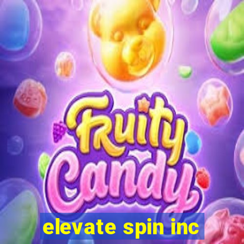 elevate spin inc