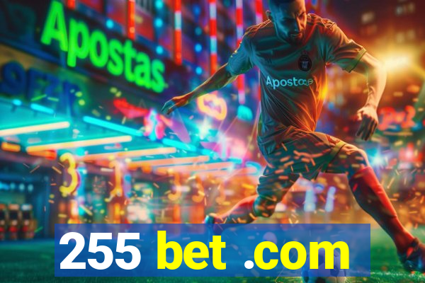 255 bet .com