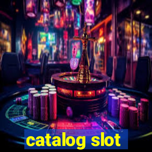 catalog slot