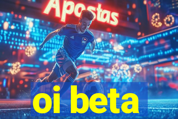 oi beta