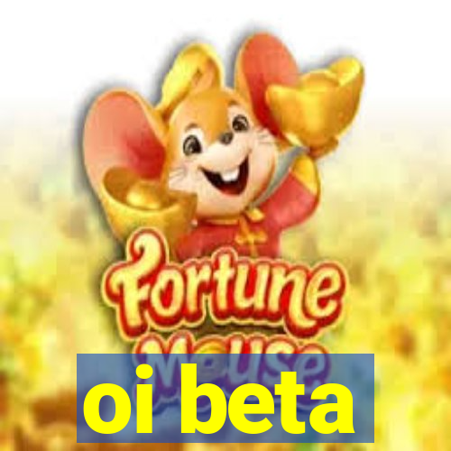 oi beta