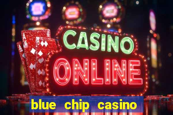 blue chip casino slot machines