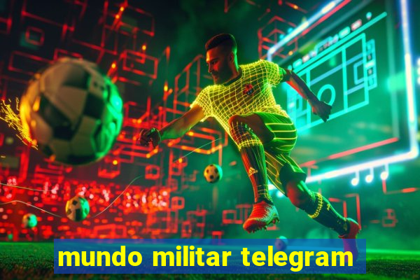 mundo militar telegram