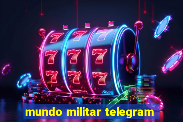 mundo militar telegram