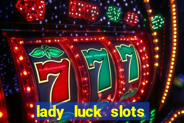 lady luck slots 777 online