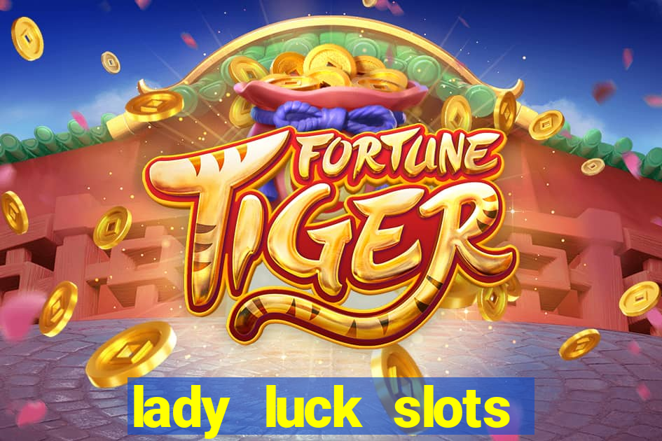 lady luck slots 777 online