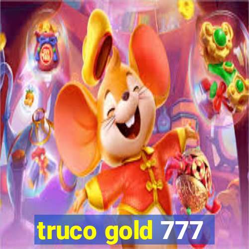 truco gold 777