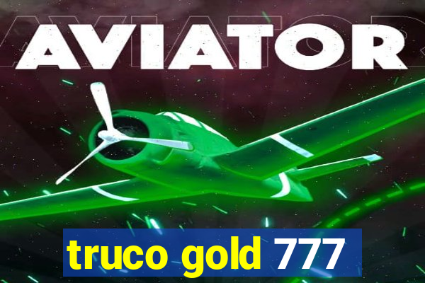 truco gold 777