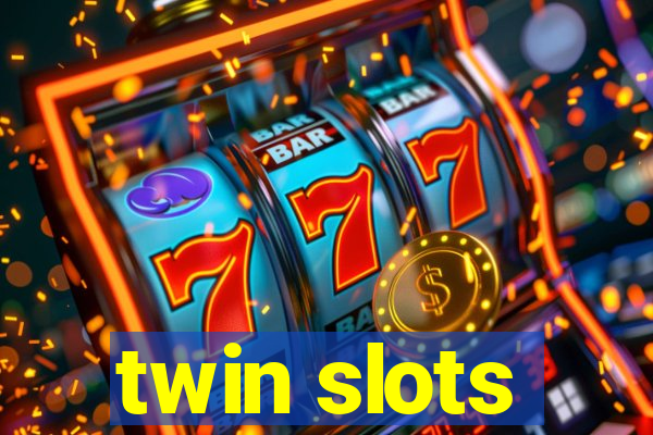 twin slots