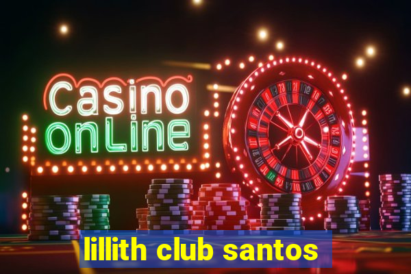 lillith club santos