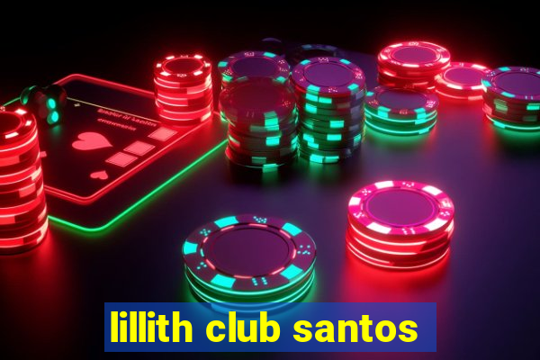 lillith club santos