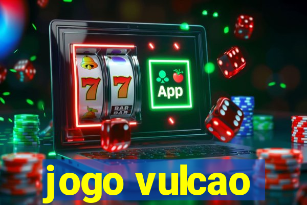 jogo vulcao