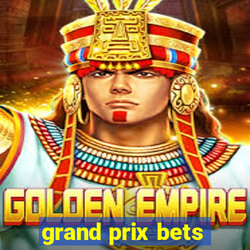 grand prix bets