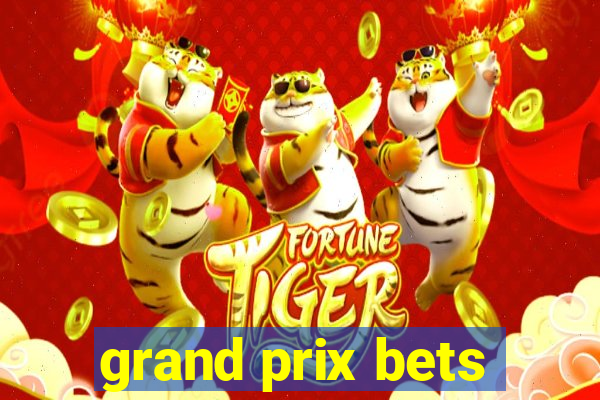 grand prix bets