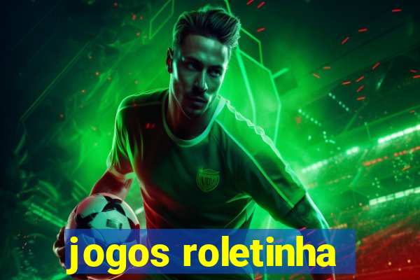 jogos roletinha