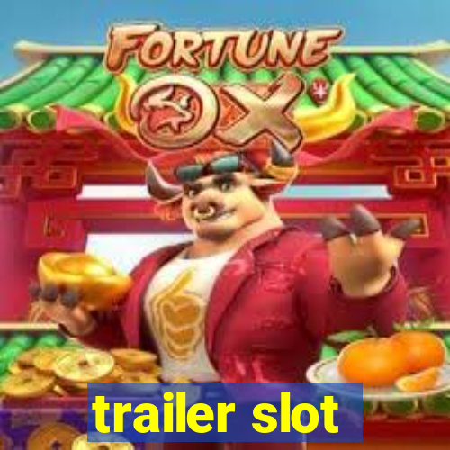 trailer slot