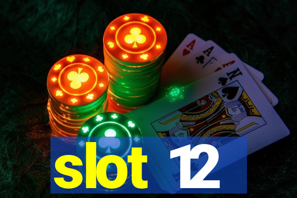 slot 12