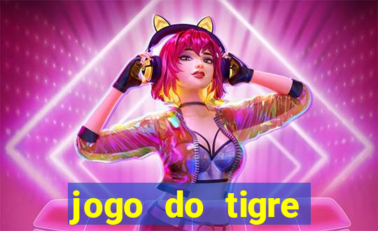 jogo do tigre realmente da dinheiro