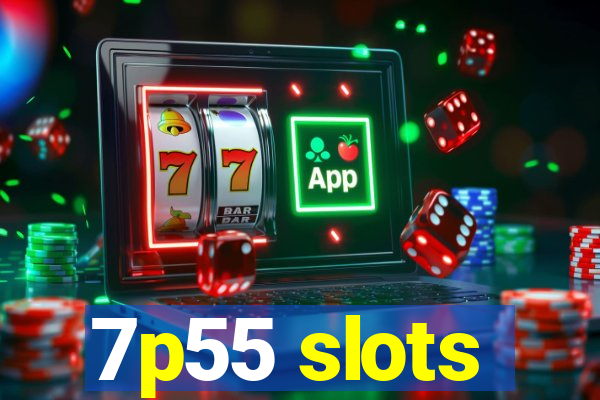 7p55 slots