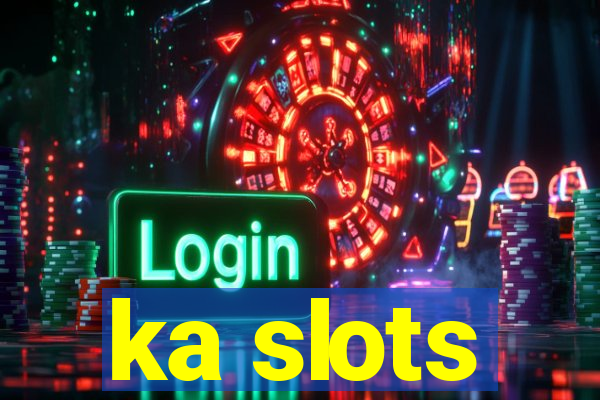 ka slots