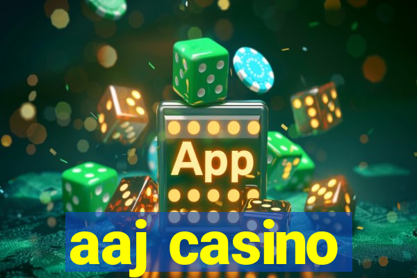 aaj casino