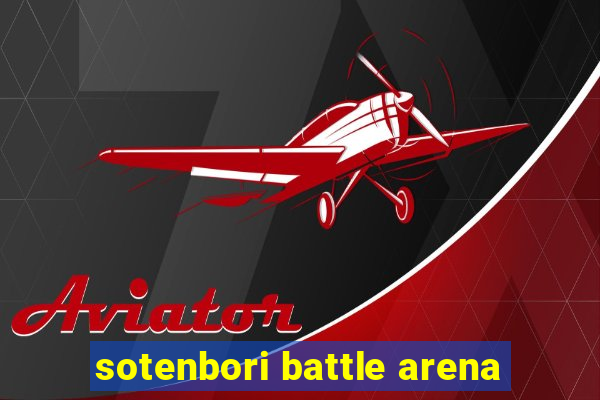 sotenbori battle arena