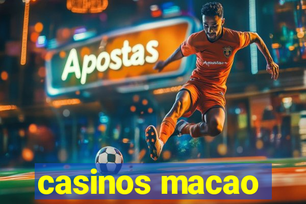 casinos macao