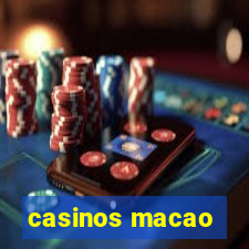 casinos macao