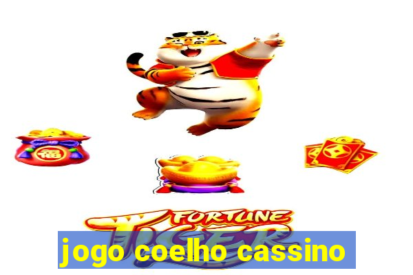 jogo coelho cassino