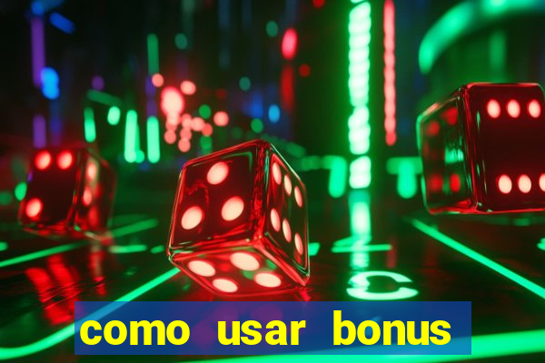 como usar bonus estrela bet