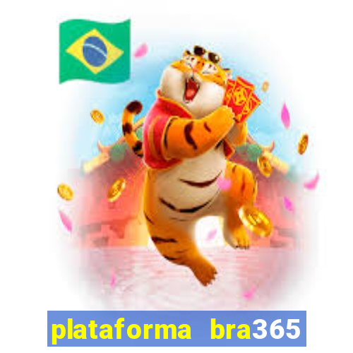 plataforma bra365 é confiável