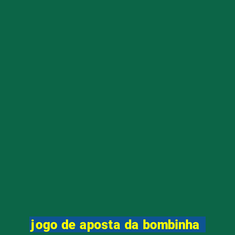 jogo de aposta da bombinha