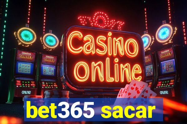 bet365 sacar