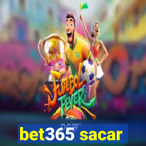 bet365 sacar