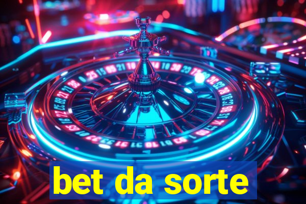 bet da sorte