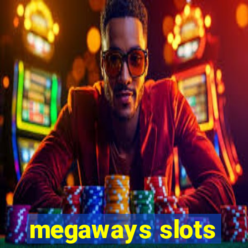 megaways slots