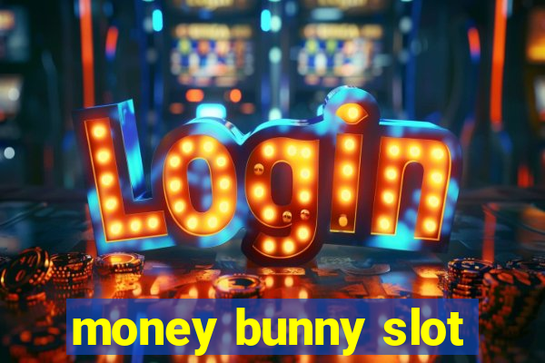 money bunny slot