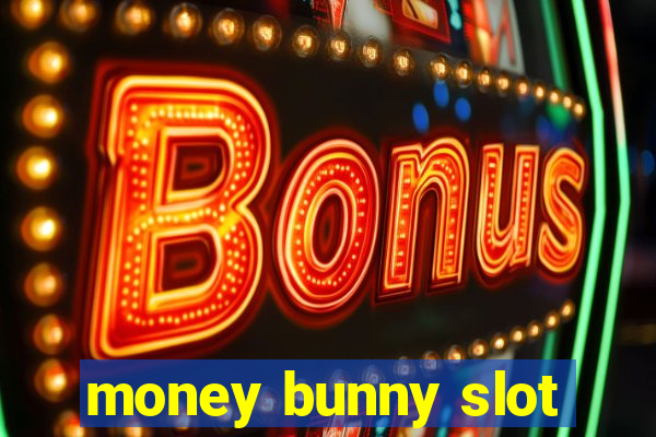 money bunny slot