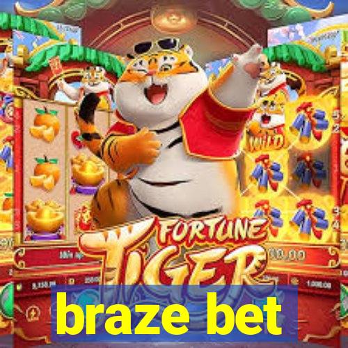 braze bet