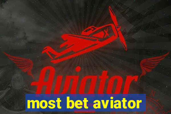 most bet aviator