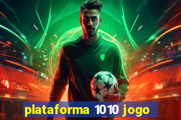 plataforma 1010 jogo