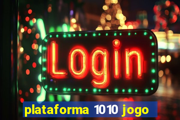 plataforma 1010 jogo