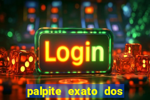 palpite exato dos jogos de amanh?